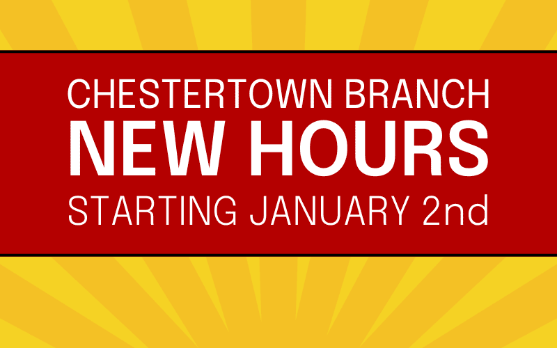 image for New Hours at the Chestertown Branch Begin Jan. 2