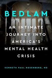 book cover for Bedlam: An Intimate Journey Into America's Mental Health Crisis